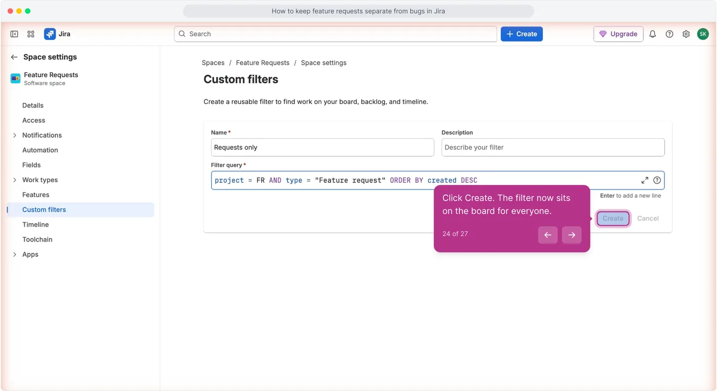 The Custom filters page in a team-managed Jira space with the name Requests only and the JQL project = FR AND type = "Feature request" ORDER BY created DESC entered, with the Create button highlighted